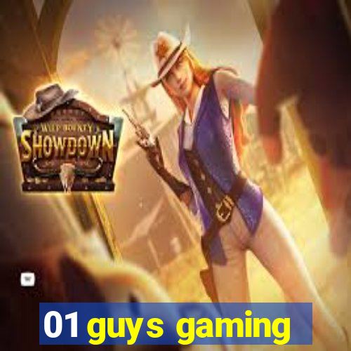 01 guys gaming